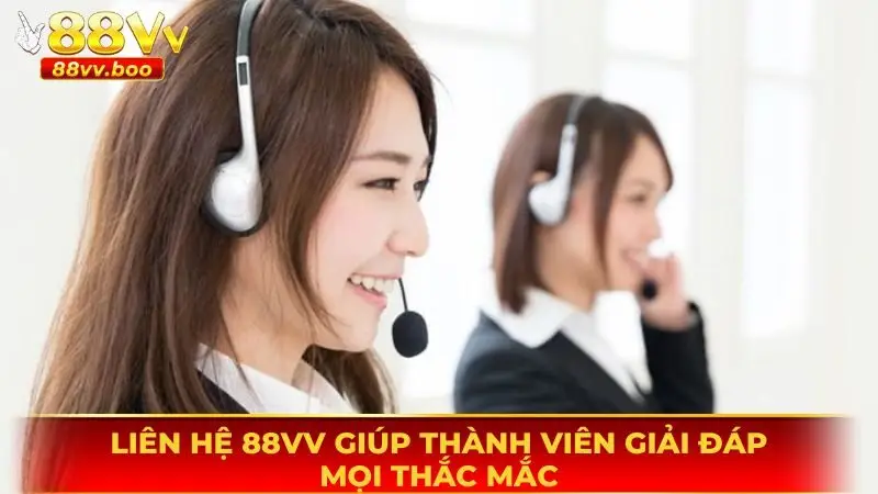 Liên Hệ 88vv 1 Liên hệ 88vv là cách nhận giúp đỡ nhanh nhất