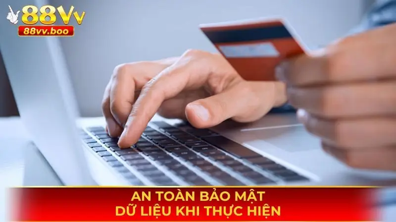 An toàn bảo mật dữ liệu khi thực hiện